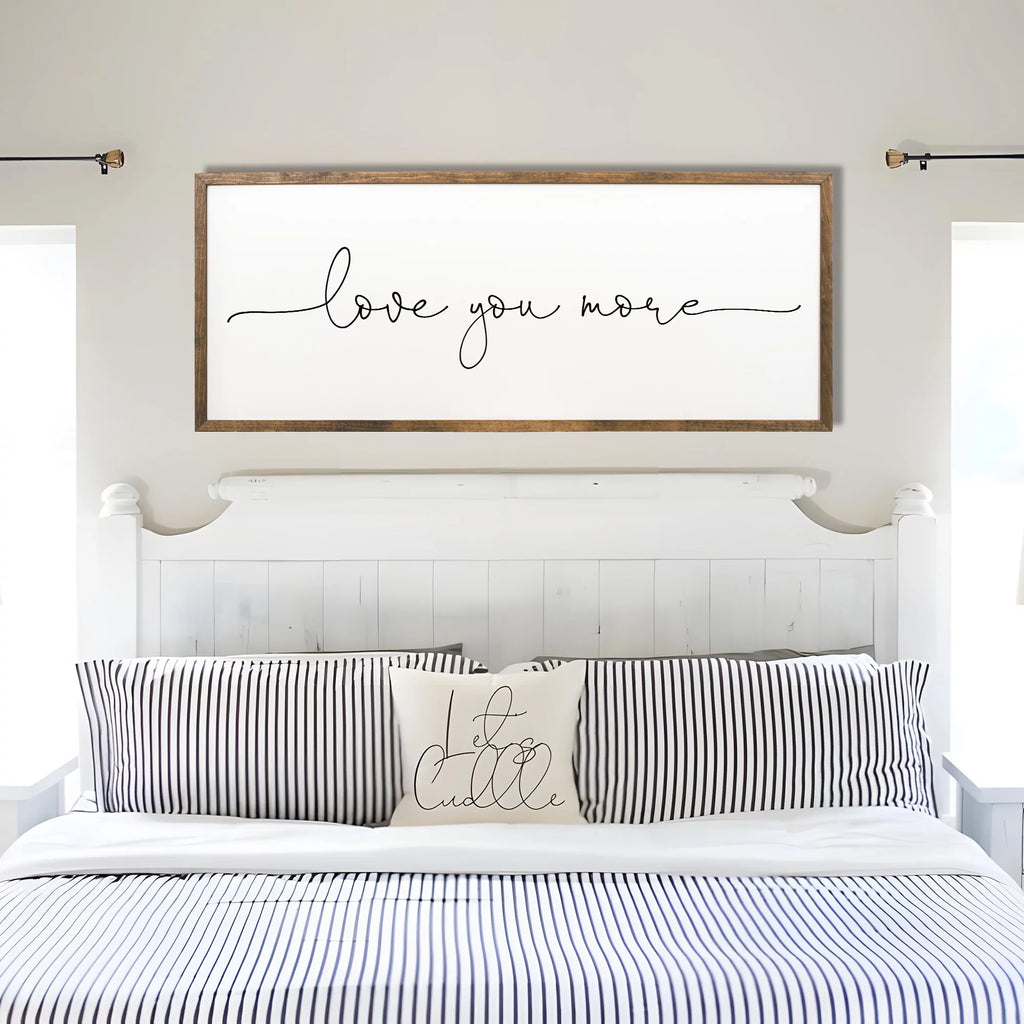Love You More Sign 10x20 inches Bedroom Wall Decor C79299